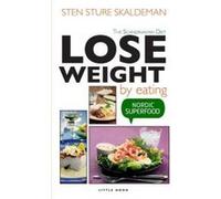 Lose Weight by Eating - [Version Originale] Sten Sture Skaldeman, Lisa Gay Bostwick, Rob Dinsdale, (Auteur)