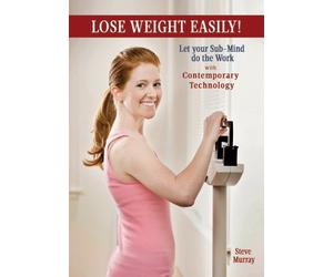 Lose Weight Easily: Let Your Sub-Mind Do The Work