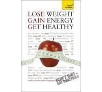 Lose Weight, Gain Energy, Get Healthy