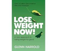 Lose Weight Now!: A new approach to losing weight for good - [Version Originale] Inconnu (Auteur)