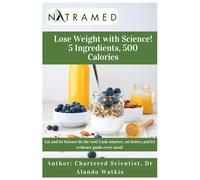 Lose Weight with Science! 5 Ingredients, 500 Calories
