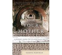 Lose Your Mother Saidiya Hartman (Auteur)