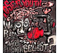 Loser Youth - Warum Haust du Dich Selbst?