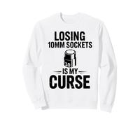 Losing 10MM Sockets is My Curse Car Guy Humour Car Mechanic Sweatshirt