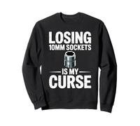 Losing 10MM Sockets is My Curse Car Guy Humour Car Mechanic Sweatshirt