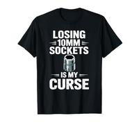 Losing 10MM Sockets is My Curse Car Guy Humour Car Mechanic T-Shirt