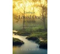 Losing A Loved One To Suicide: A Daily Devotional Of Comfort And Healing