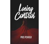 Losing Control: A story of pride, passion, and forbidden desire.