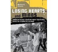 Losing Hearts And Minds: American-Iranian Relations And International Education During The Cold War