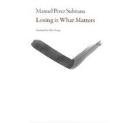 Losing Is What Matters Manu Perez Subirana, (Auteur)