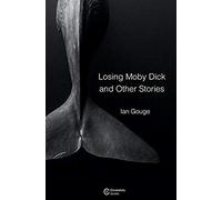 Losing Moby Dick And Other Stories