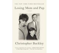 Losing Mum and Pup Christopher Buckley (Auteur)