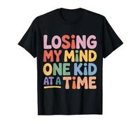 Losing My Mind One Kid At A Time Chaos Parental - T-Shirt