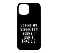 Losing My Virginity Sorry i Don't Take ls Bold Sarcastic Coque pour iPhone 15