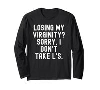 Losing My Virginity Sorry i Don't Take ls Bold Sarcastic Manche Longue