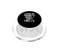 Losing My Virginity Sorry i Don't Take ls Bold Sarcastic PopSockets PopGrip pour MagSafe