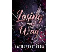 Losing My Way: a Rivals to Lovers Spicy Romance