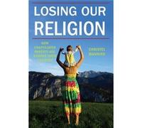 Losing Our Religion by Christel J. Manning Christel J Manning (Auteur)