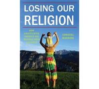 Losing Our Religion by Christel J. Manning Christel J. Manning (Auteur)