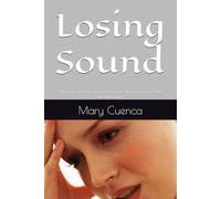 Losing Sound: An inside look at what a person goes through, with losing their hearing.