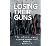 Losing Their Guns: A close look into the origins of gun control across the world