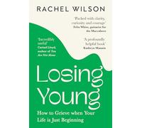 Losing Young – Comment faire son deuil quand votre vie commence à peine – Harper Collins Publishers