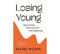 Losing Young - Rachel Wilson - HarperCollins Publishers - Livre en Anglais - Hardback Rachel WilsonRachel Wilson (Auteur)
