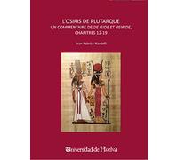 L'Osiris de Plutarque: Un commentaire de de Iside et Osiride, chapitres 12-19