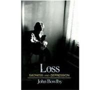 Loss, Attachment and Loss John Bowlby (Auteur)