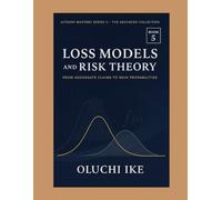 Loss Models and Risk Theory: From Aggregate Claims to Ruin Probabilities