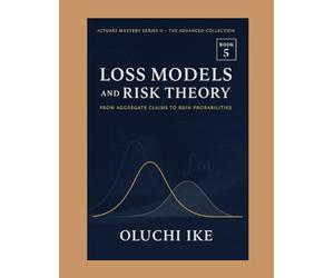 Loss Models and Risk Theory: From Aggregate Claims to Ruin Probabilities