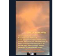 LOSS OF A LOVED ONE: From Funeral to Acceptance: A Guide to Grief, Healing, and Hope Book & Workbook