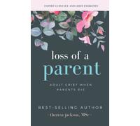 Loss of a Parent: Adult Grief When Parents Die