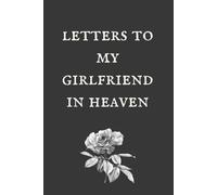 loss of Girfriend grief journal: Loss of Son Gift for Grieving boyfriend, Sympathy Condolence for men boys Mourning Loss of girlfriend. Bereavement Remembrance Memorial Book