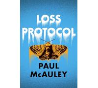 Loss Protocol: A mesmerising ecological thriller from 'one of Britain's best SF writers' (The Guardian)