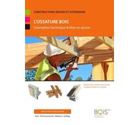 L'ossature bois: Conception technique & Mise en oeuvre