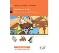 L'ossature bois: Conception technique & Mise en oeuvre