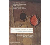 L'ossessione del nemico. Memorie divise nella storia della Repubblica