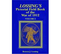 Lossing's Pictorial Field Book Of The War Of 1812