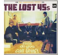 Lost 45'S - What Time Do You Call This [Import]