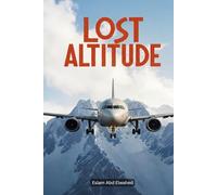 Lost Altitude: 100 True Stories of Planes That Vanished Without a Trace