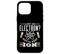 Lost An Electron Keep An Ion It Chemistry Blagues Coque pour iPhone 16 Pro Max