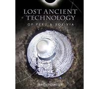 Lost Ancient Technology Of Peru And Bolivia