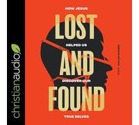 Lost and Found: How Jesus Helped Us Discover Our True Selves