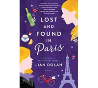 Lost and Found in Paris: A Romantic Paris Thriller of Art, Treasure Hunts, and Self Discovery