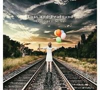 Lost and Profound - Goodbye Mine [Import]