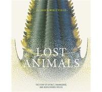 Lost Animals by John Whitfield John Whitfield (Auteur)