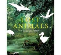 Lost Animals Extinct Endangered and Rediscovered Species by John Whitfield John Whitfield (Auteur)