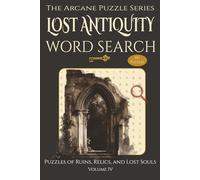 Lost Antiquity Word Search - Puzzles of Ruins, Relics, and Lost Souls: Gothic Architecture, Haunted History, and Forgotten Places | 55 Challenging ... | Gift for Vacations Holidays & Free Time