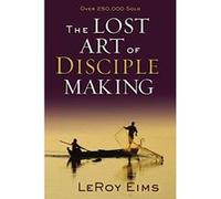 Lost Art of Disciple Making Leroy Eims (Auteur)